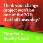 Think your Change Project won't be one of the 70% that fail