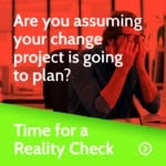 Assuming your Change Project is going to plan?